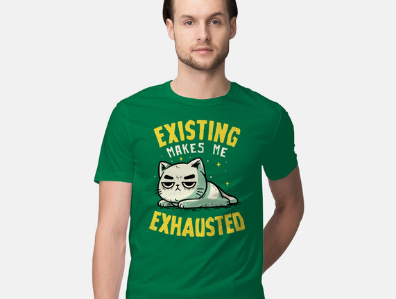 Existing Makes Me Exhausted