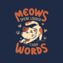 Meows Speak Louder Than Words-None-Drawstring-Bag-koalastudio