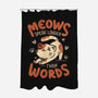 Meows Speak Louder Than Words-None-Polyester-Shower Curtain-koalastudio