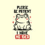 Please Be Patient I Have No Idea-None-Matte-Poster-koalastudio