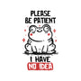 Please Be Patient I Have No Idea-None-Matte-Poster-koalastudio