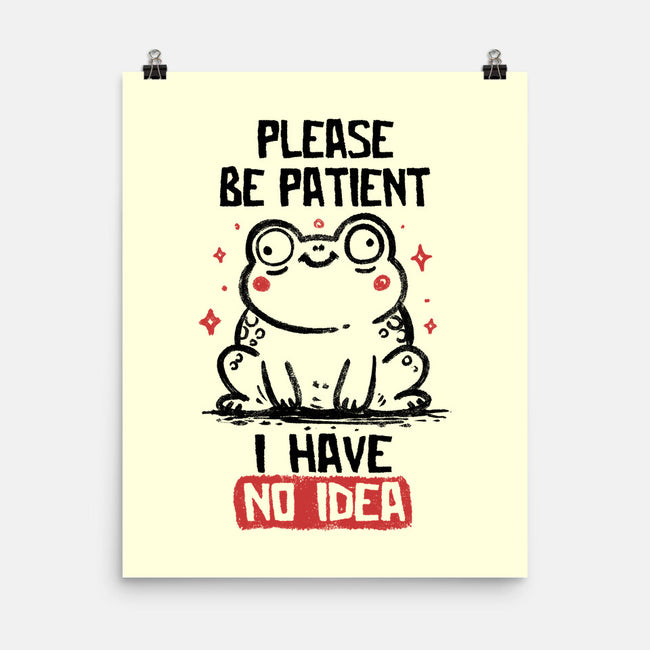 Please Be Patient I Have No Idea-None-Matte-Poster-koalastudio