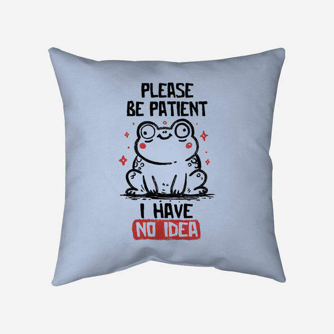 Please Be Patient I Have No Idea-None-Removable Cover w Insert-Throw Pillow-koalastudio