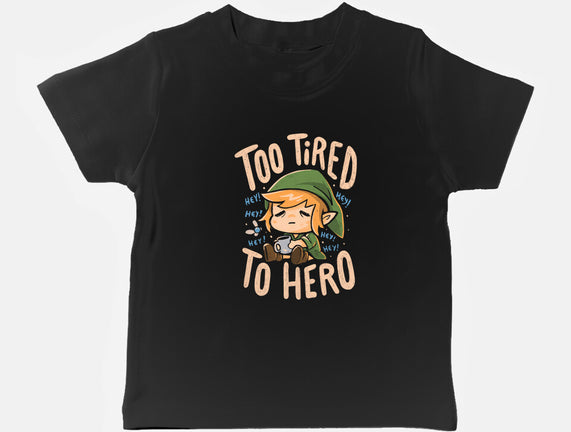 Too Tired To Hero