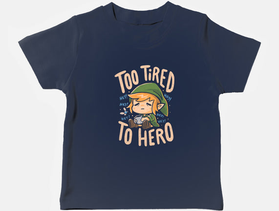 Too Tired To Hero