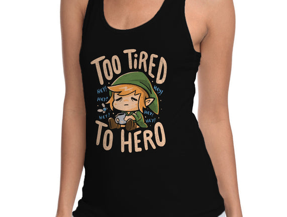 Too Tired To Hero