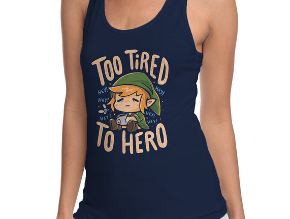 Too Tired To Hero