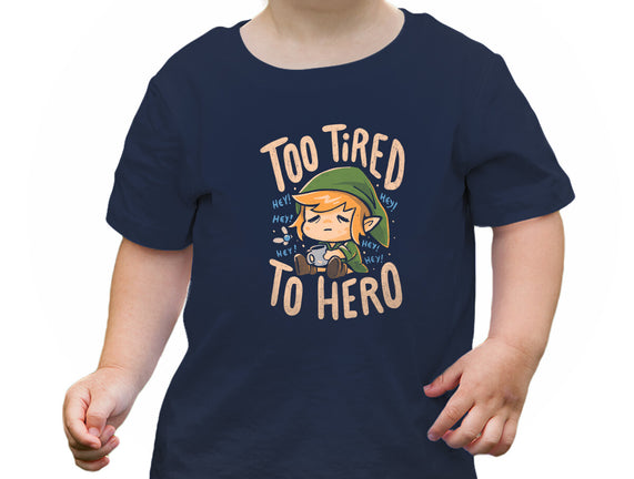 Too Tired To Hero