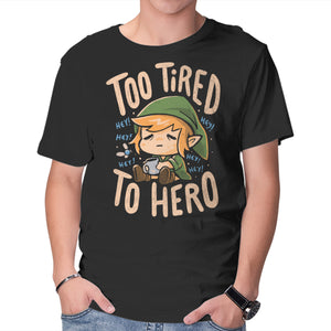 Too Tired To Hero