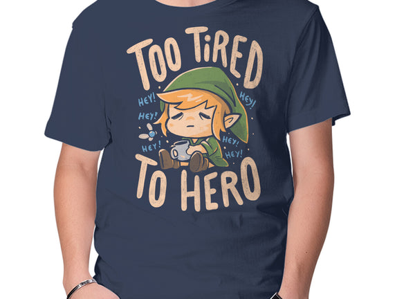 Too Tired To Hero