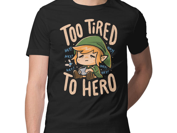 Too Tired To Hero