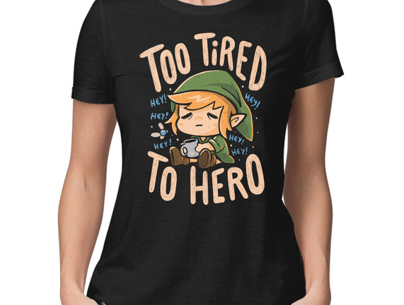 Too Tired To Hero