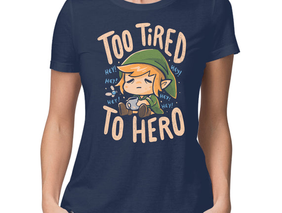 Too Tired To Hero