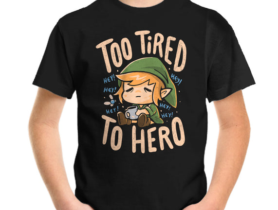 Too Tired To Hero