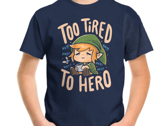 Too Tired To Hero