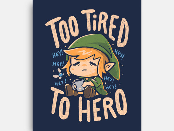 Too Tired To Hero