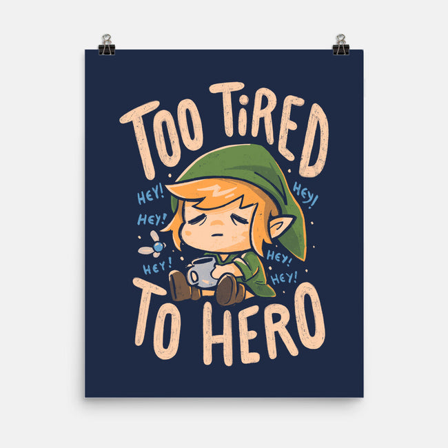 Too Tired To Hero-None-Matte-Poster-Arigatees