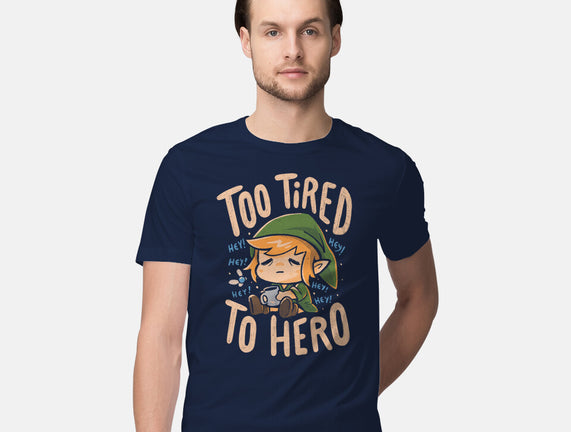 Too Tired To Hero