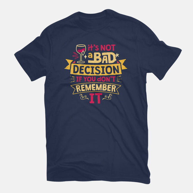 Not A Bad Decision-Mens-Heavyweight-Tee-teesgeex