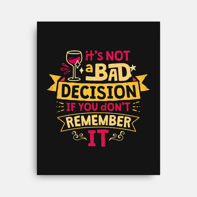 Not A Bad Decision-None-Stretched-Canvas-teesgeex