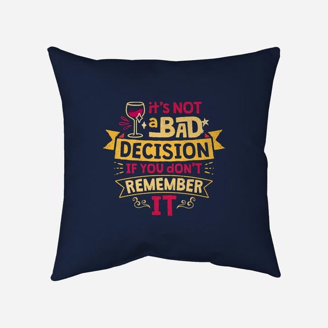 Not A Bad Decision-None-Removable Cover w Insert-Throw Pillow-teesgeex