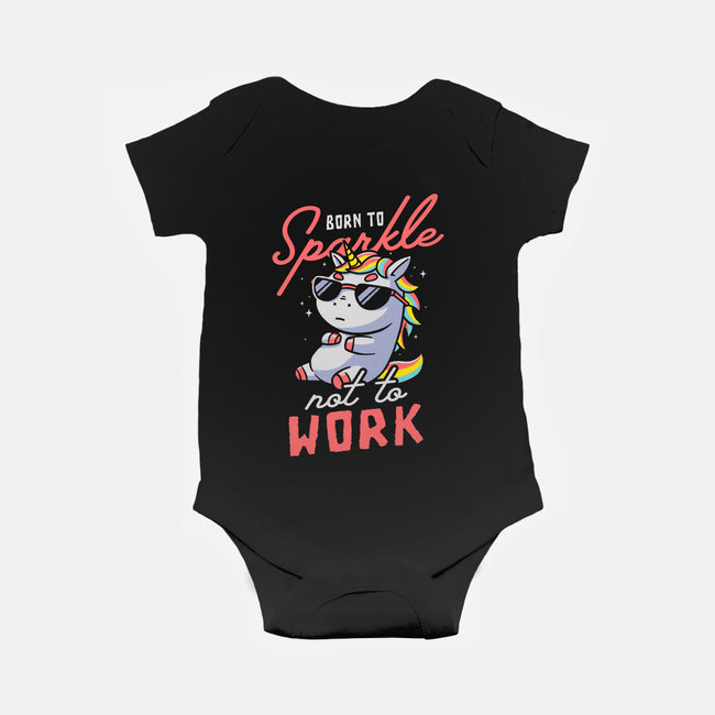 Born To Sparkle Not To Work-Baby-Basic-Onesie-koalastudio