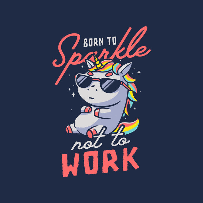 Born To Sparkle Not To Work-Mens-Premium-Tee-koalastudio