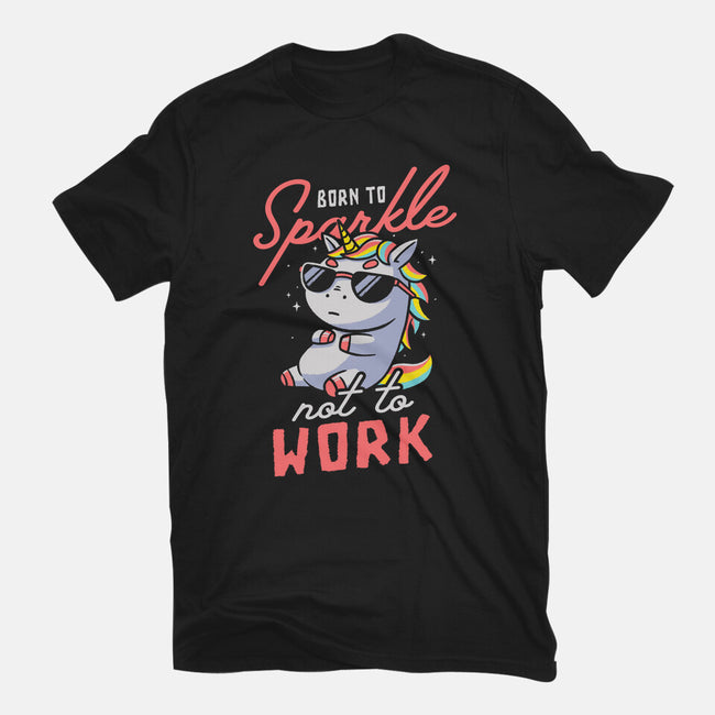 Born To Sparkle Not To Work-Mens-Premium-Tee-koalastudio