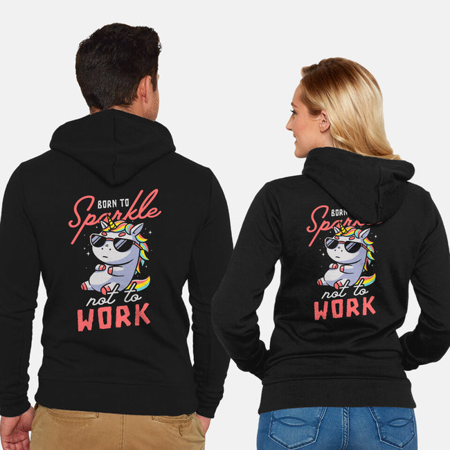 Born To Sparkle Not To Work-Unisex-Zip-Up-Sweatshirt-koalastudio
