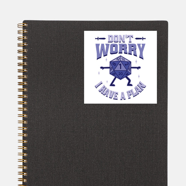 Don't Worry I Have A Plan-None-Glossy-Sticker-brunopires