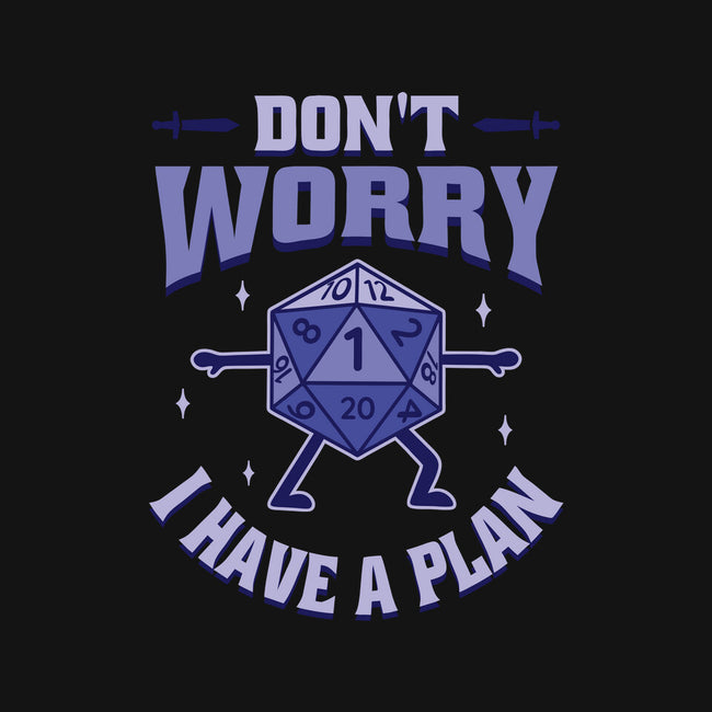Don't Worry I Have A Plan-Mens-Basic-Tee-brunopires
