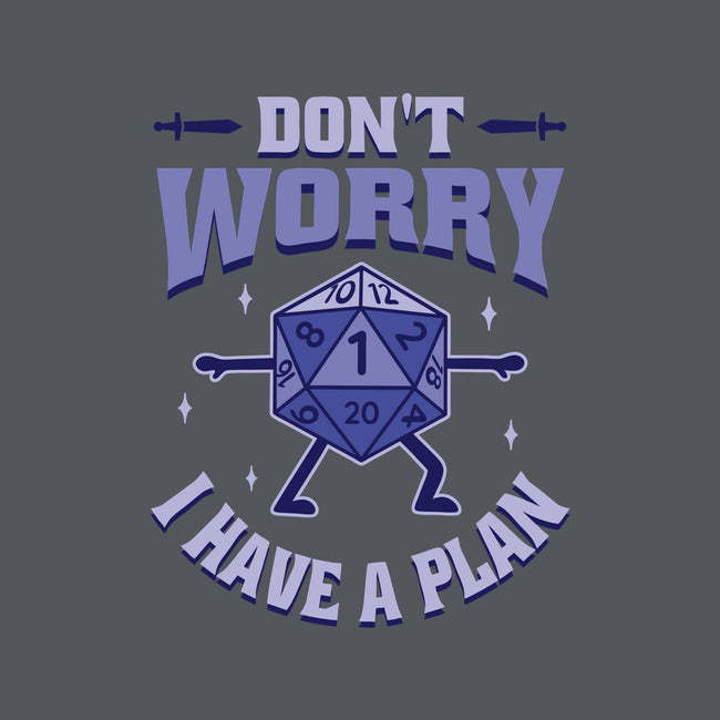 Don't Worry I Have A Plan-Unisex-Basic-Tee-brunopires
