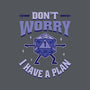 Don't Worry I Have A Plan-Unisex-Basic-Tee-brunopires