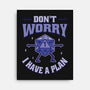 Don't Worry I Have A Plan-None-Stretched-Canvas-brunopires