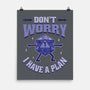 Don't Worry I Have A Plan-None-Matte-Poster-brunopires