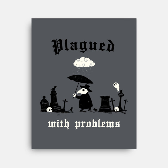 Plagued With Problems-None-Stretched-Canvas-Mattania