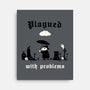 Plagued With Problems-None-Stretched-Canvas-Mattania