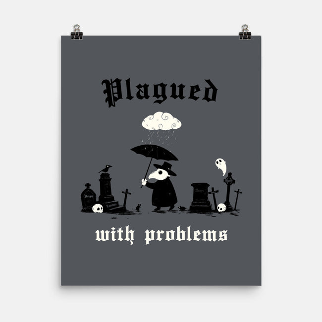 Plagued With Problems-None-Matte-Poster-Mattania