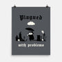 Plagued With Problems-None-Matte-Poster-Mattania