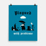 Plagued With Problems-None-Matte-Poster-Mattania