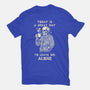 Leave Me Alone-Mens-Basic-Tee-fanfabio