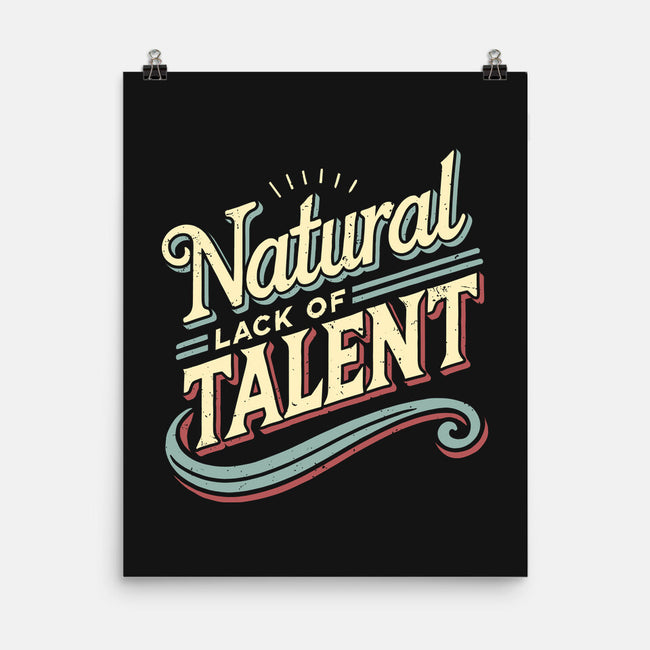Natural Lack Of Talent-None-Matte-Poster-BridgeWalker