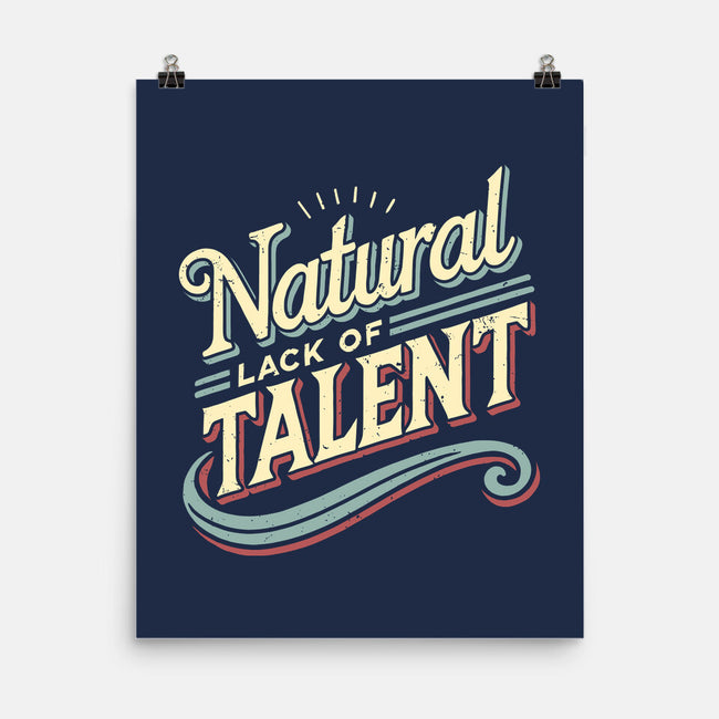 Natural Lack Of Talent-None-Matte-Poster-BridgeWalker