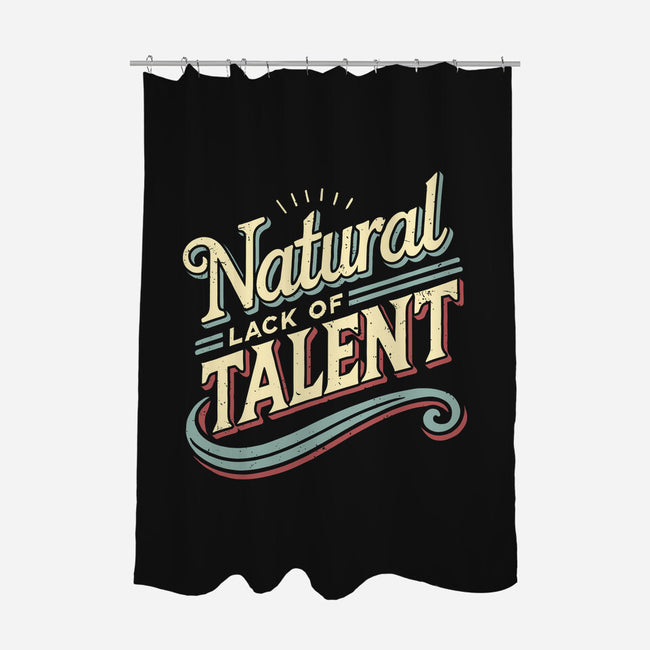 Natural Lack Of Talent-None-Polyester-Shower Curtain-BridgeWalker