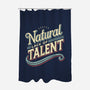 Natural Lack Of Talent-None-Polyester-Shower Curtain-BridgeWalker