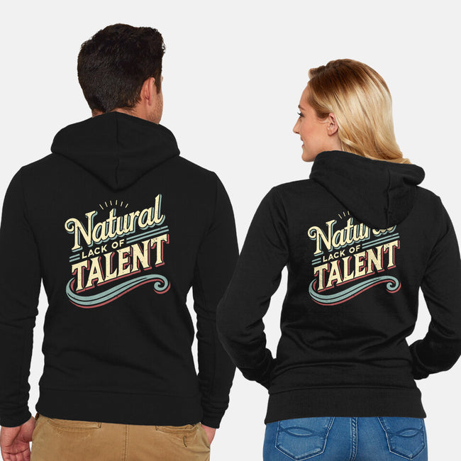 Natural Lack Of Talent-Unisex-Zip-Up-Sweatshirt-BridgeWalker