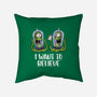 I Want To Believe In The Lottery-None-Removable Cover w Insert-Throw Pillow-zascanauta