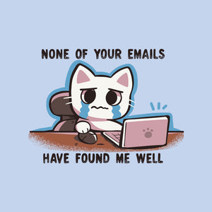 They Have Not Found Me Well