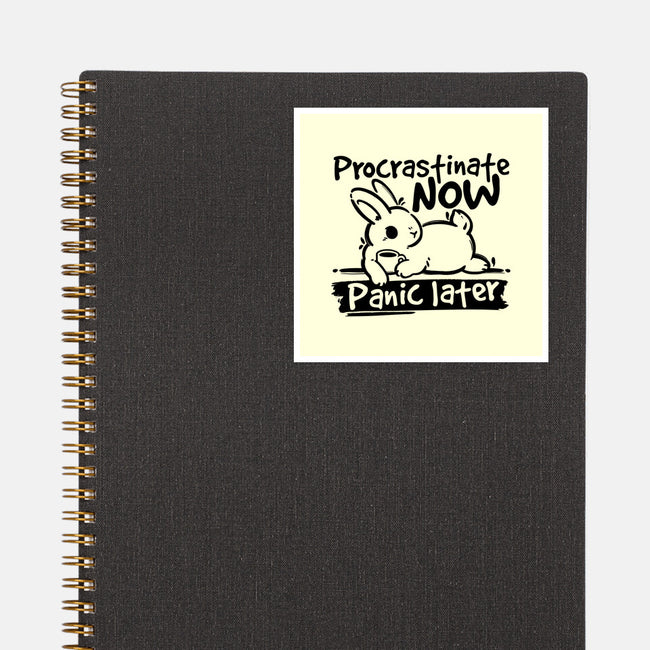 Procrastinate Now Panic Later-None-Glossy-Sticker-NemiMakeit