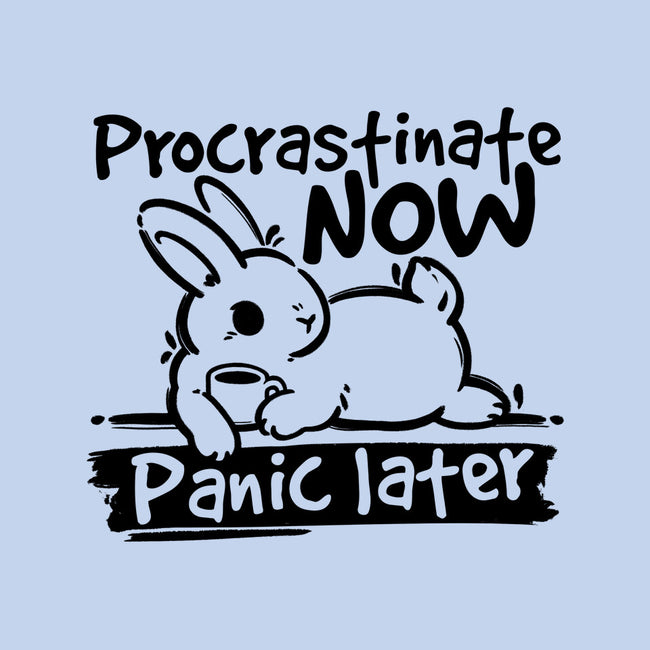 Procrastinate Now Panic Later-None-Stretched-Canvas-NemiMakeit